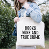 Books, Wine, and True Crime Tote Bag
