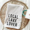 Local Lake Lover Tea Towel
