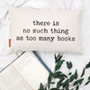Book Pillow - Too Many Books