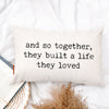 And So Together They Built A Life They Loved Pillow
