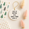 Life Is Better In A Small Town Custom City Christmas Ornament