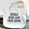 Books, Wine, and True Crime Tote Bag