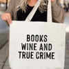 Books, Wine, and True Crime Tote Bag