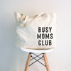 Busy Moms Club Tote Bag