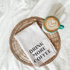 Drink More Coffee Kitchen Towel