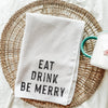 Eat Drink and Be Merry Kitchen Towel