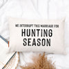 We Interrupt This Marriage for Hunting Pillow