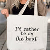 I'd Rather Be On The Boat Tote Bag