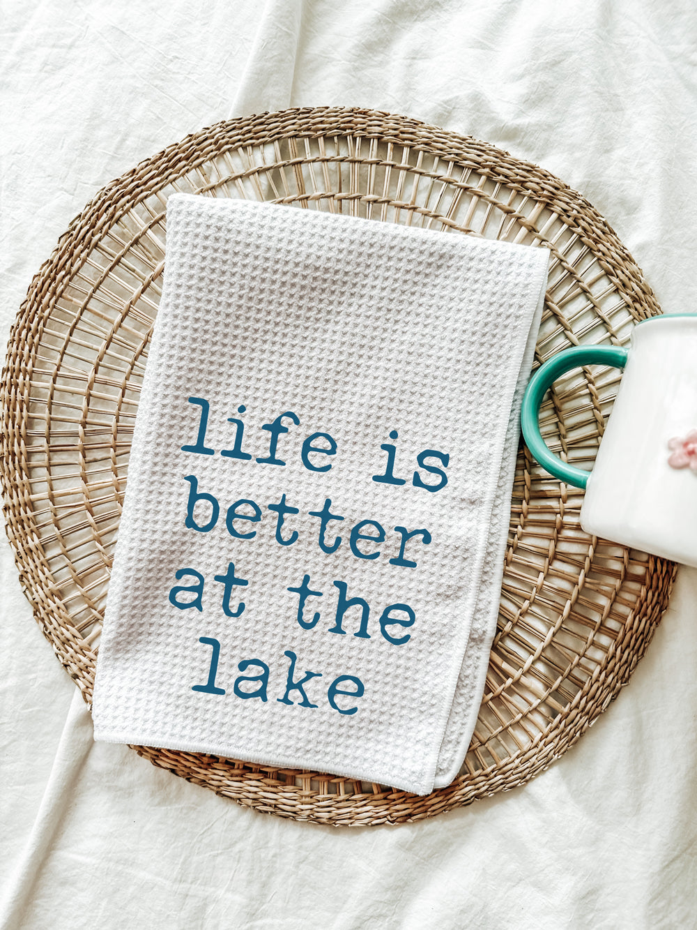 Life is Better at the Lake Tea Towel