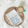 Life is Better at the Lake Tea Towel