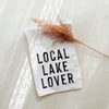 Local Lake Lover Tea Towel