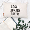 Book Pillow - Local Library Lover