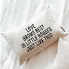 Love Grows Best In Little Houses Pillow