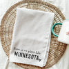 There Is No Place Like Minnesota Tea Towel