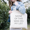None Of This Was On My List Tote Bag