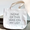 None Of This Was On My List Tote Bag