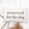 Reserved for the Dog Pillow