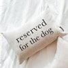 Reserved for the Dog Pillow