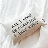 All I Need is Sunshine & Lake Water Pillow