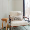 All I Need is Sunshine & Lake Water Pillow