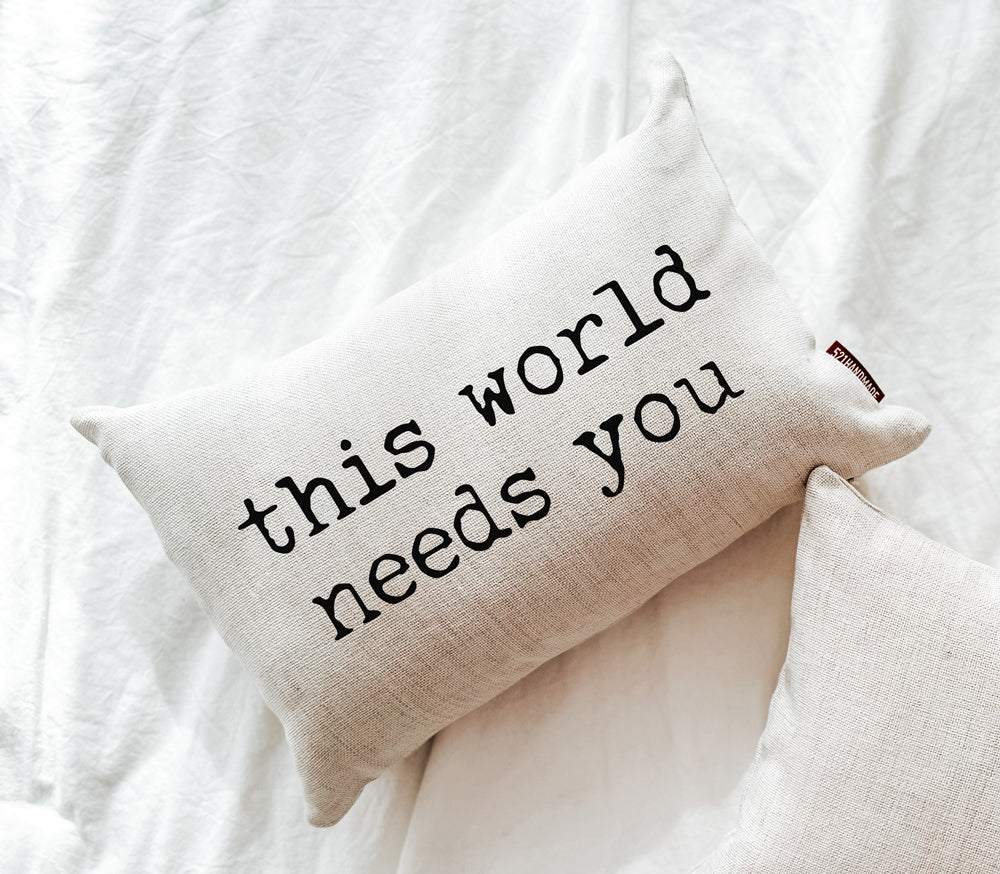This World Needs You Pillow