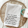 Way Too Many Of Our Stories Kitchen Towel