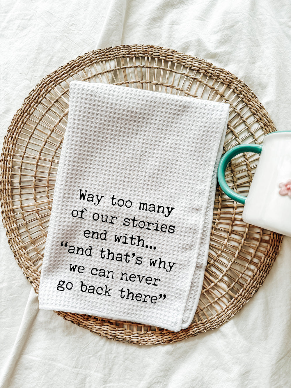 Way Too Many Of Our Stories Kitchen Towel