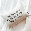 Find Our Way Back Home Pillow