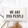 We Are Dog People Pillow