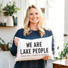 We Are Lake People Custom Lake Pillow