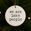 We are Lake People Christmas Ornament