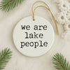 We are Lake People Christmas Ornament