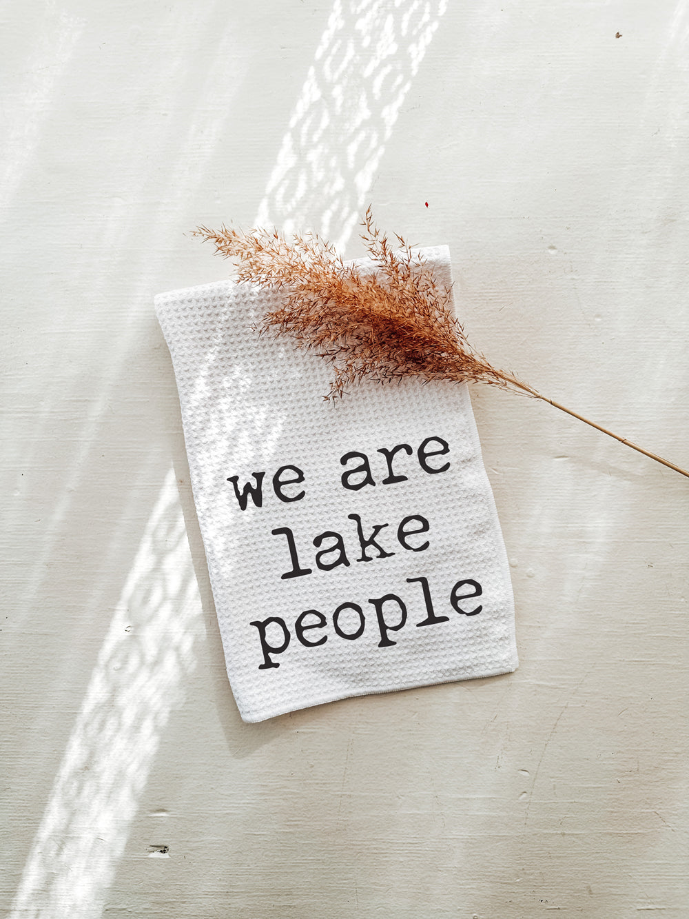 We Are Lake People Tea Towel