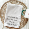 Welcome To Our Cabin Tea Towel