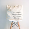 Nothing In This Bag Belongs To Me