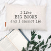 Book Pillow - I Like Big Books