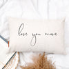 Love You More Handwritten Pillow