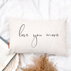Love You More Handwritten Pillow
